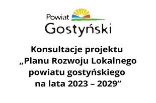 Konsultacje projektu „Planu Rozwoju Lokalnego powiatu gostyńskiego na lata 2023 – 2029”